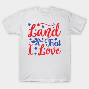 Land That I Love T-Shirt